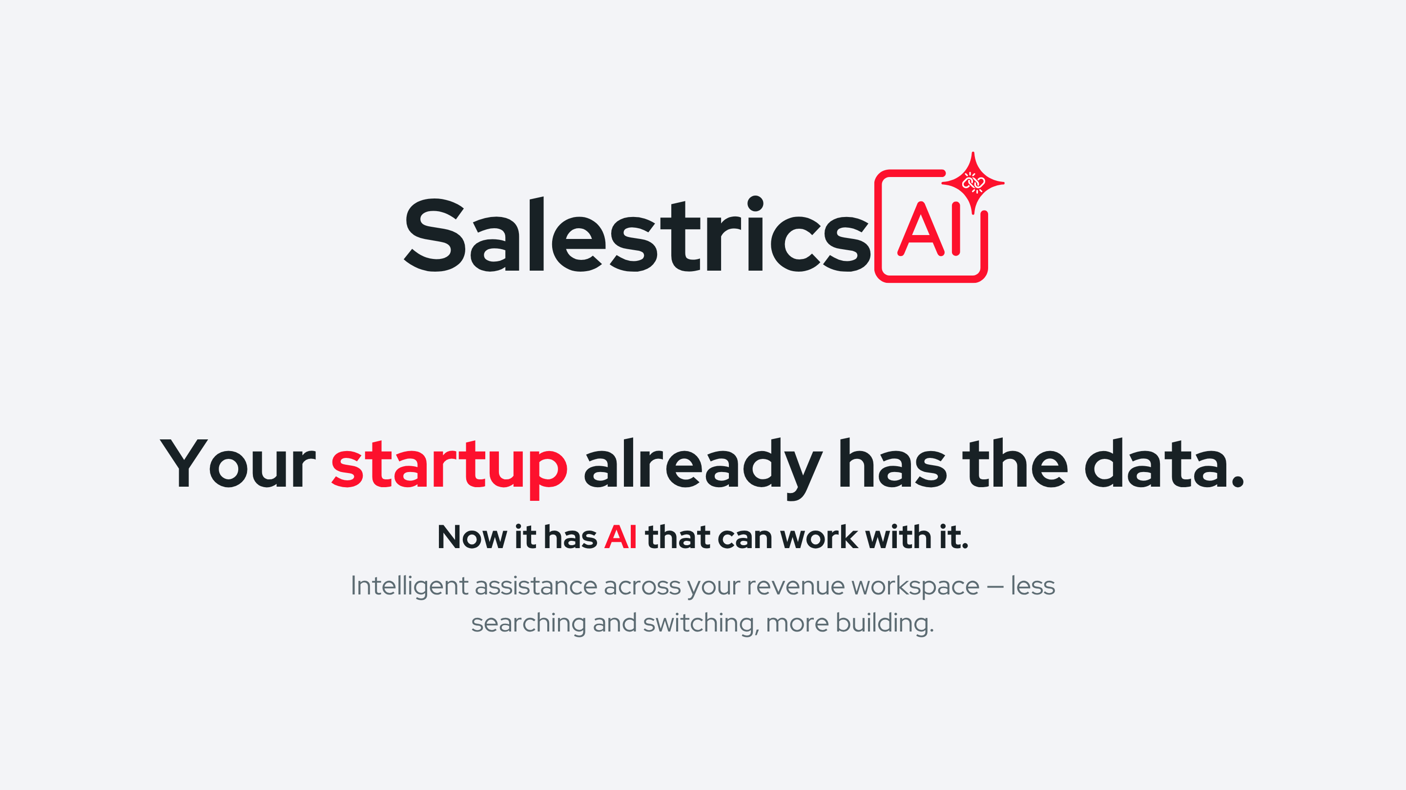 Your startup already has the data. Now it has AI that can work with it.